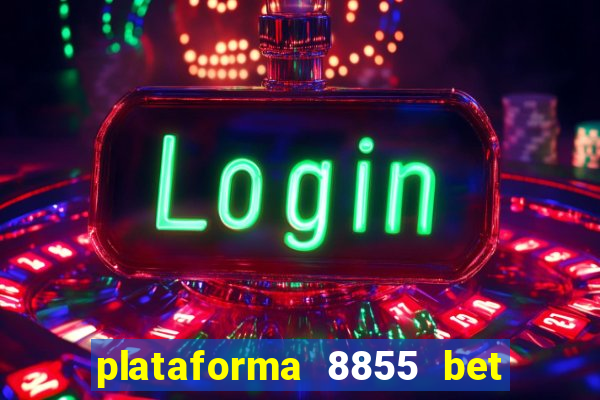 plataforma 8855 bet é confiável